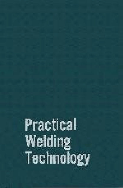 Book cover of: Practical Welding Technology