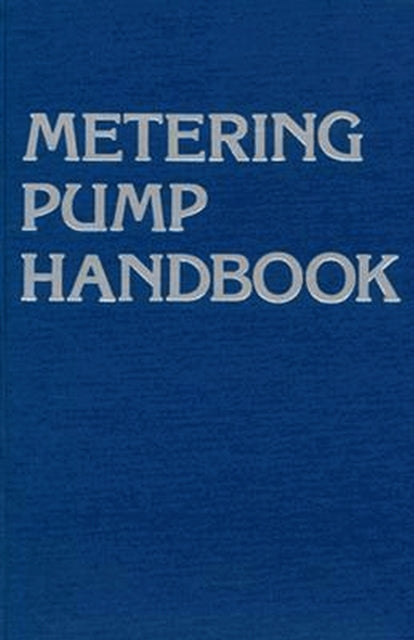 Book cover of: Metering Pump Handbook