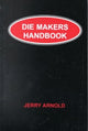 Book cover of: Die Makers Handbook. By: Jerry Arnold