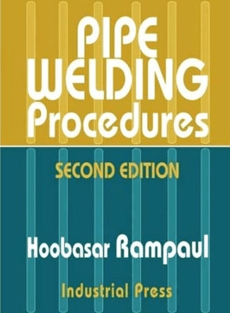 Book cover of: Pipe Welding Procedures. By: Hoobasarl Rampaul