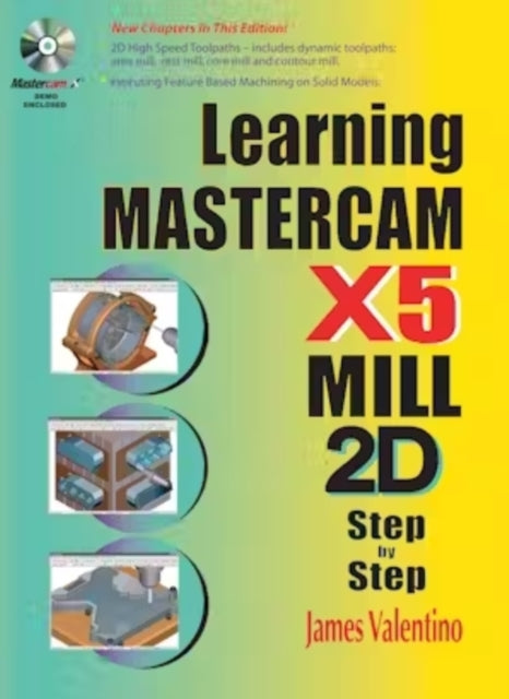Book cover of: Learning Mastercam X5 Mill 2D Step-by-Step. By: James Valentino