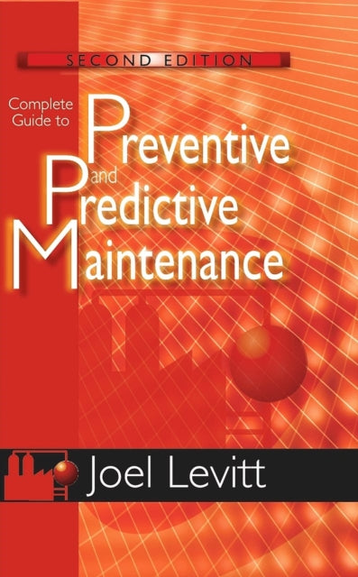 Book cover of: Complete Guide to Preventive and Predictive Maintenance. By: Joel Levitt