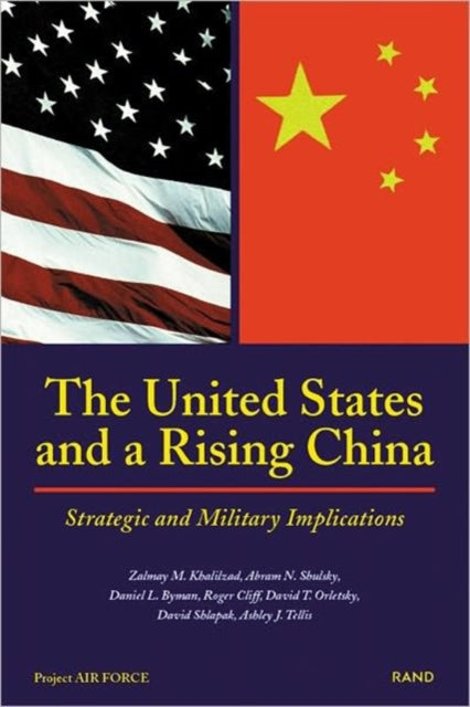 Book cover of: United States and a Rising China. By: Zalmay M. Khalizad