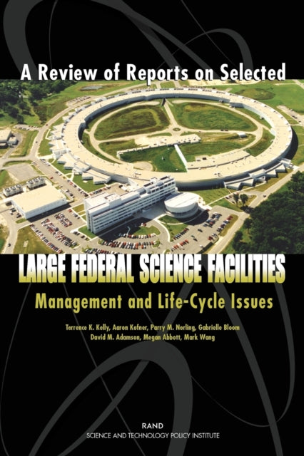 Book cover of: Review of Reports on Selected Large Federal Science Facilities. By: Terrence K. Kelly