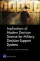 Book cover of: Implications of Modern Decision Science for Military Decision-support Systems. By: Paul K. Davis