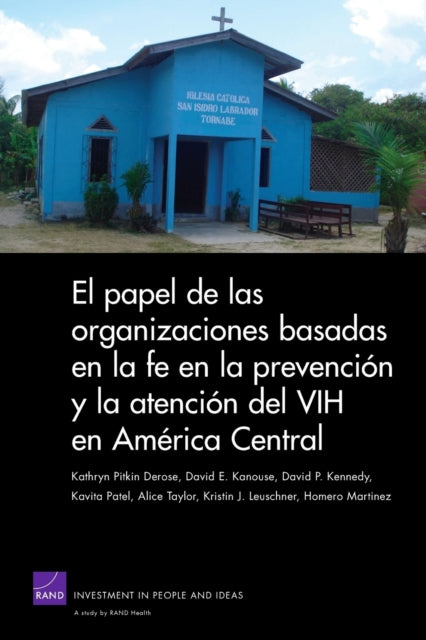 Book cover of: El Papel De Las Organizaciones Basadas En La Fe En La Prevencion Y La Atencion Del VIH En America Central. By: Kathryn Pitkin Derose
