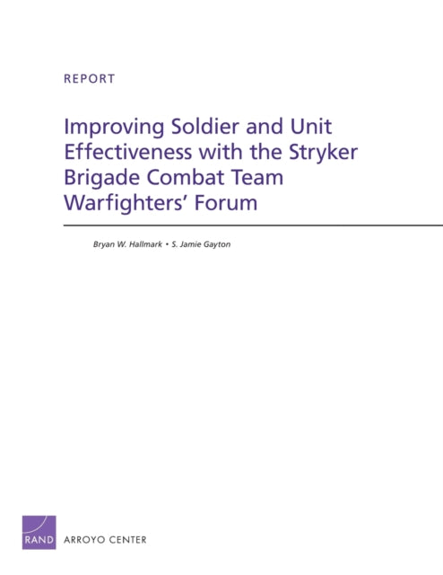 Book cover of: Improving Soldier and Unit Effectiveness with the Stryker Brigade Combat Team Warfighters' Forum. By: Bryan W. Hallmark