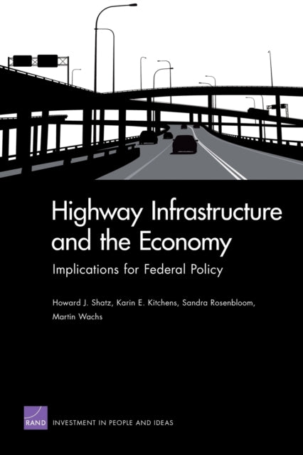 Book cover of: Highway Infrastructure and the Economy. By: Howard J. Shatz