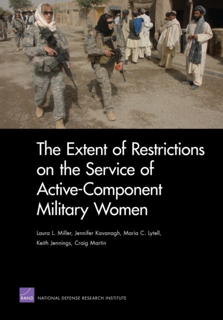 Book cover of: Extent of Restrictions on the Service of Active-Component Military Women. By: Laura L. Miller