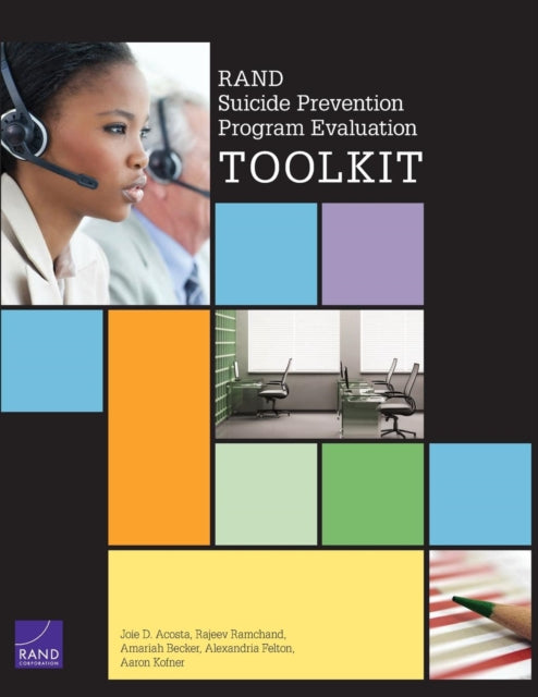 Book cover of: Rand Suicide Prevention Program Evaluation Toolkit. By: Joie D. Acosta