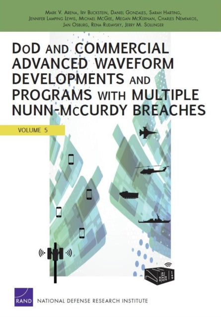 Book cover of: DOD and Commercial Advanced Waveform Developments and Programs with Nunn-Mccurdy Breaches. By: Mark V. Arena