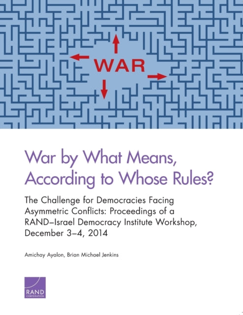 Book cover of: War by What Means, According to Whose Rules?. By: Amichay Ayalon