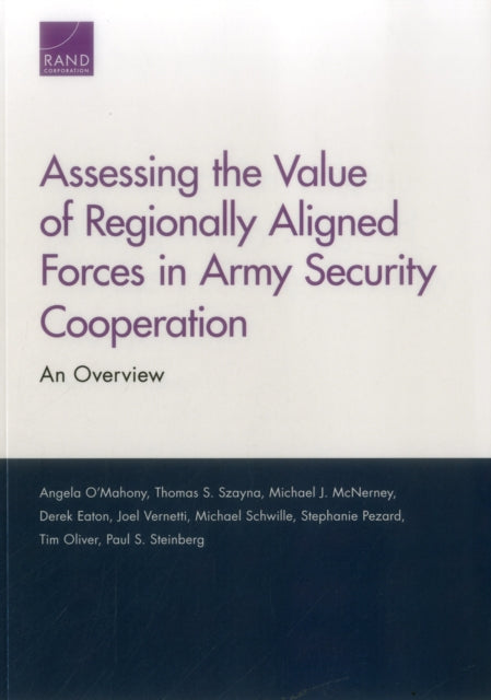 Book cover of: Assessing the Value of Regionally Aligned Forces in Army Security Cooperation. By: Tim Oliver