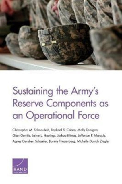 Book cover of: Sustaining the Army's Reserve Components as an Operational Force. By: Christopher M. Schnaubelt