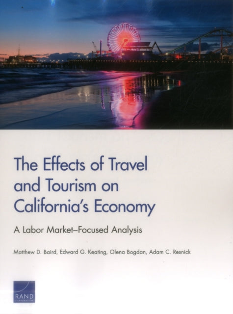 Book cover of: Effects of Travel and Tourism on California's Economy. By: Matthew D. Baird