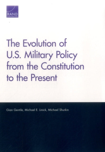 Book cover of: Evolution of U.S. Military Policy from the Constitution to the Present. By: Gian Gentile