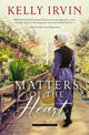 Book cover of: Matters of the Heart. By: Kelly Irvin