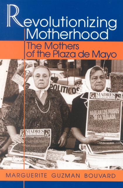 Book cover of: Revolutionizing Motherhood. By: Marguerite Guzman Bouvard
