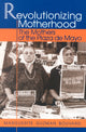 Book cover of: Revolutionizing Motherhood. By: Marguerite Guzman Bouvard