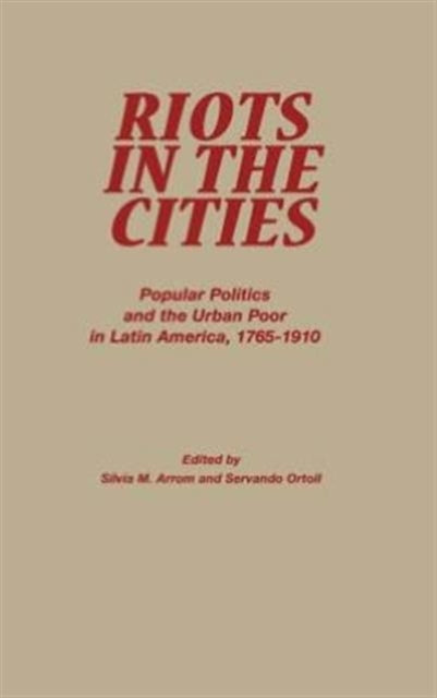 Book cover of: Riots in the Cities. By: Silvia M. Ortoll,  Servando Arrom