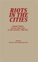 Book cover of: Riots in the Cities. By: Silvia M. Ortoll,  Servando Arrom