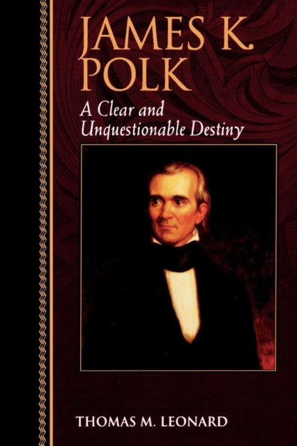 Book cover of: James K. Polk. By: Thomas M. Leonard