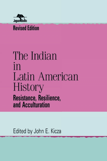 Book cover of: Indian in Latin American History. By: John E. Kicza