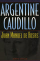 Book cover of: Argentine Caudillo. By: John Lynch