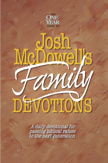 Book cover of: One Year Book of Josh McDowell's Family Devotions