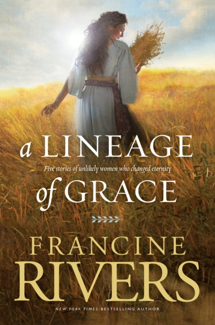 Book cover of: Lineage of Grace. By: Francine Rivers