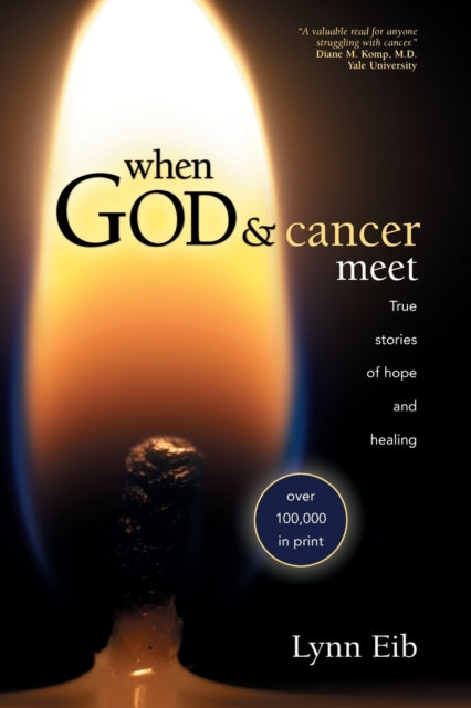 Book cover of: When God & Cancer Meet. By: Lynn Eib