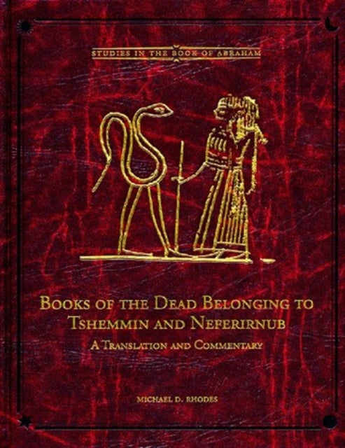 Book cover of: Books of the Dead Belonging to Tshemmin and Neferirnub. By: Michael D. Rhodes