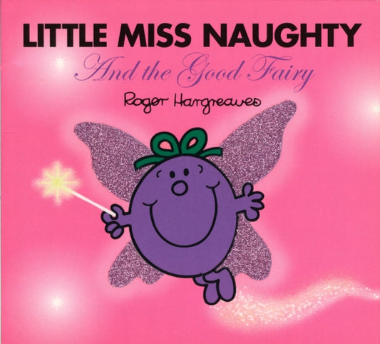 Book cover of: Little Miss Naughty And the Good Fairy. By: Roger Hargreaves