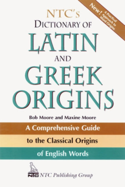 Book cover of: NTC's Dictionary of Latin and Greek Origins. By: Robert J Moore