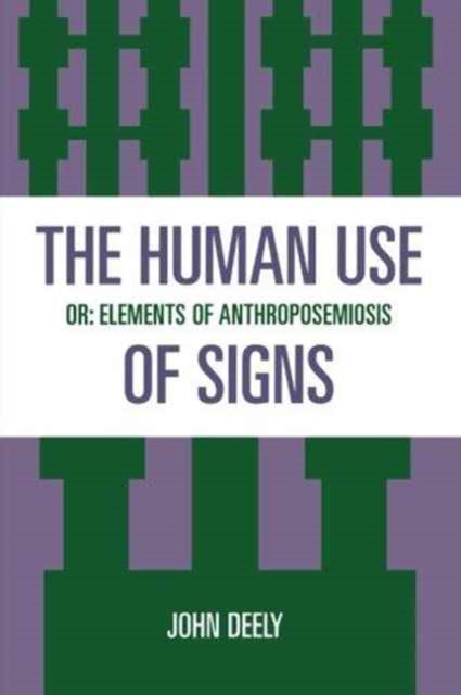 Book cover of: Human Use of Signs. By: John N. Deely