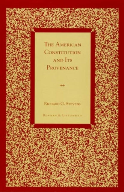 Book cover of: American Constitution and Its Provenance