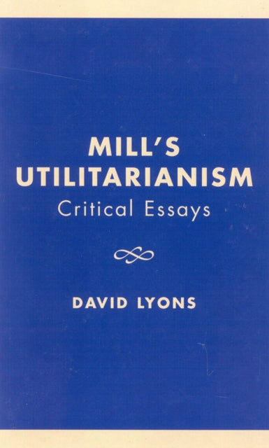 Book cover of: Mill's Utilitarianism