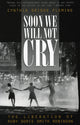 Book cover of: Soon We Will Not Cry. By: Cynthia Fleming