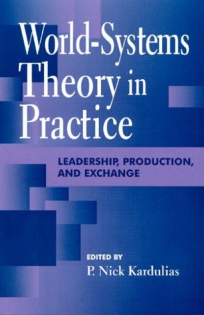 Book cover of: World-Systems Theory in Practice