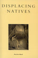 Book cover of: Displacing Natives