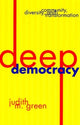 Book cover of: Deep Democracy. By: Judith M. Green