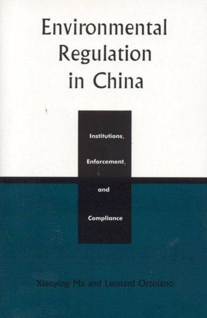 Book cover of: Environmental Regulation in China. By: Xiaoying Ortolano,  Leonard Ma