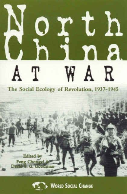 Book cover of: North China at War. By: Feng Goodman,  David S. G. Chongyi