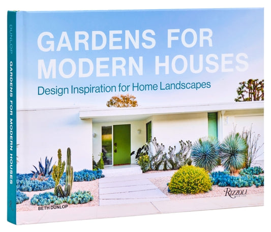 Book cover of: Gardens for Modern Houses. By: Beth Dunlop