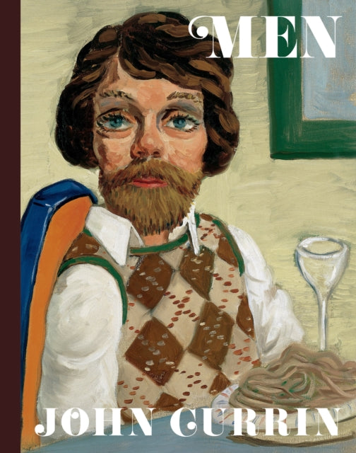 Book cover of: John Currin: Men. By: A. Gingeras