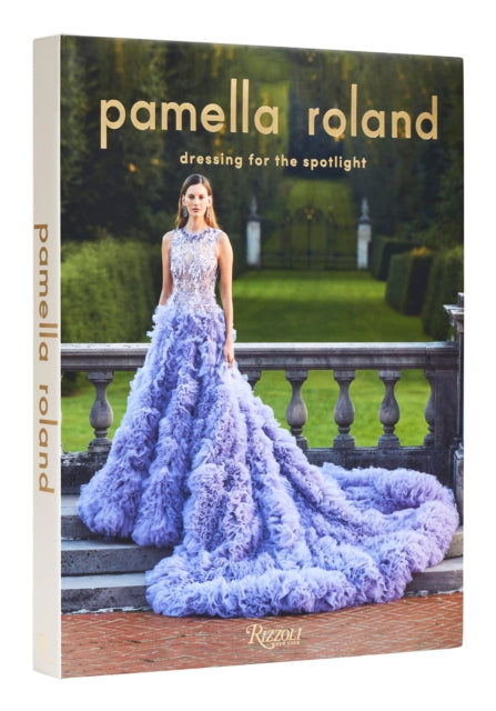 Pamella Roland, Dressing for the Spotlight 9780847873173 Pamella Roland