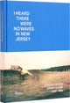Book cover of: I Heard There Were No Waves in New Jersey. By: Danny Dimauro
