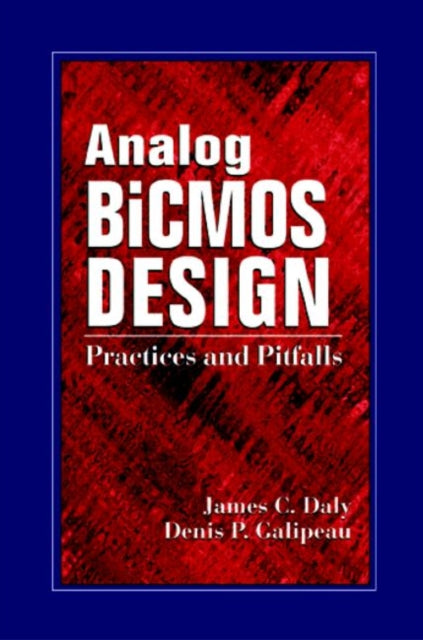 Book cover of: Analog BiCMOS Design. By: James C. Daly
