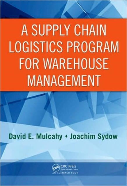 Book cover of: Supply Chain Logistics Program for Warehouse Management. By: David E. Mulcahy