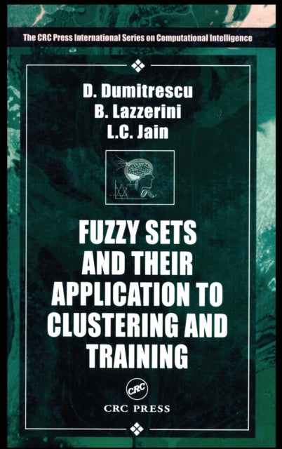 Book cover of: Fuzzy Sets & their Application to Clustering & Training. By: Beatrice Lazzerini